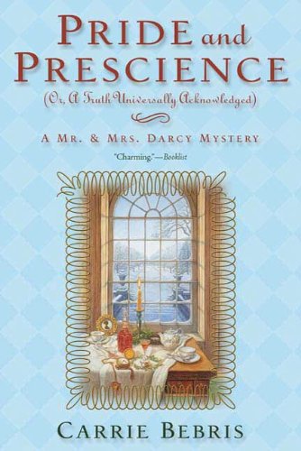 North By Northanger, or The Shades of Pemberley: A Mr. & Mrs. Darcy Mystery (Mr. and Mrs. Darcy Mysteries & Pride and Prescience