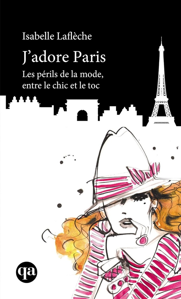 J'adore Paris: Périls de la mode, entre le chic et le toc (Les) Mass Market Paperback