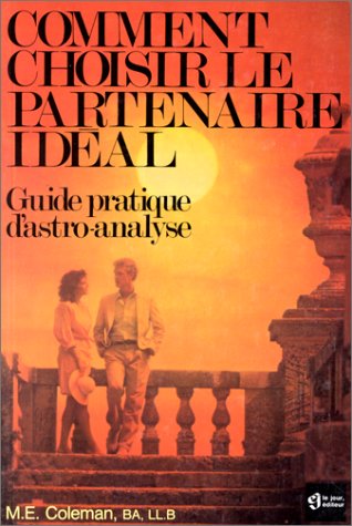 Comment choisir le partenaire idéal - Guide pratique d'astro-analyse Paperback