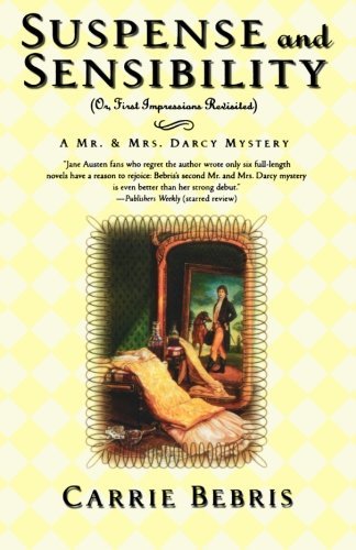 SUSPENSE AND SENSIBILITY (Mr & Mrs Darcy Mystery) by Carrie Bebris (1-Jan-2008) Paperback