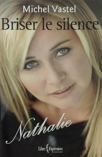 Briser le silence Nathalie Simard Mass Market Paperback