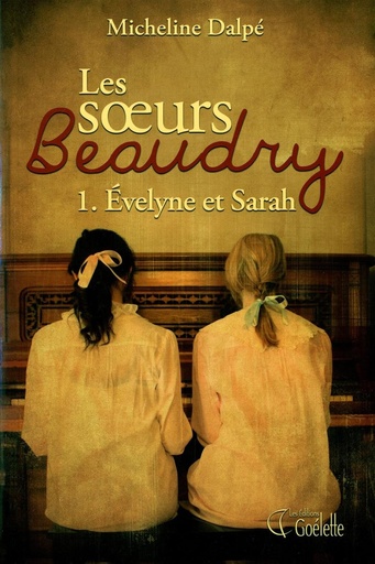 Soeurs Beaudry 01 : Evelyne et Sarah Paperback
