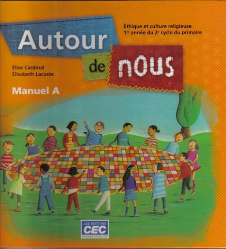 Près de moi : éthique et culture religieuse : 1re année du 2er cycle du primaire : manuel A 