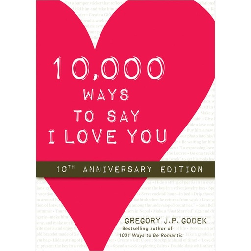 10,000 Ways to Say I Love You: 10th Anniversary Edition